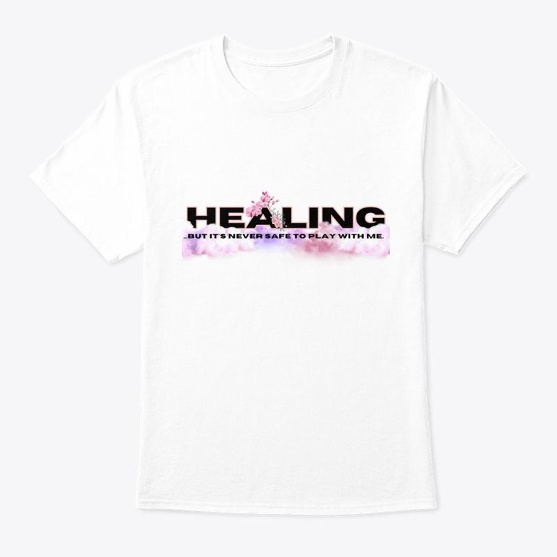 Healing, but don't play with me.